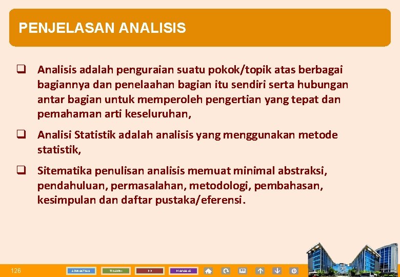 PENJELASAN ANALISIS q Analisis adalah penguraian suatu pokok/topik atas berbagai bagiannya dan penelaahan bagian