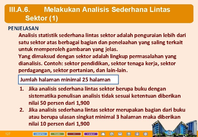 III. A. 6. Melakukan Analisis Sederhana Lintas Sektor (1) PENJELASAN Analisis statistik sederhana lintas