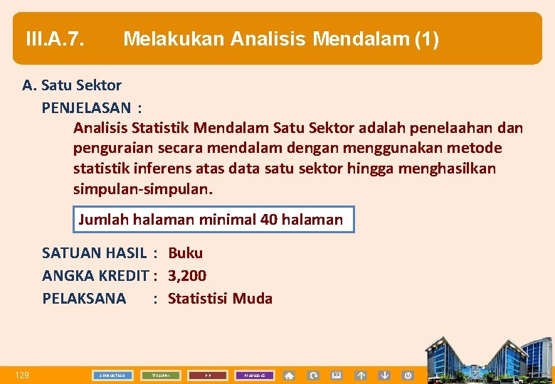 III. A. 7. Melakukan Analisis Mendalam (1) A. Satu Sektor PENJELASAN : Analisis Statistik