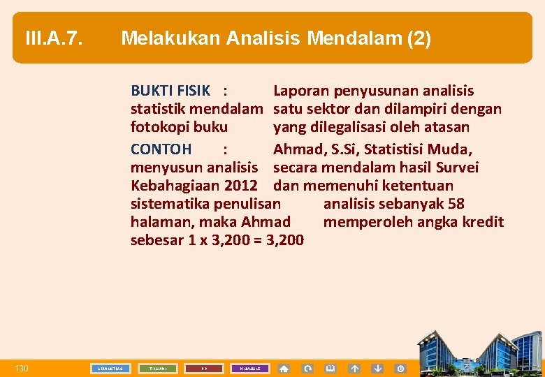 III. A. 7. Melakukan Analisis Mendalam (2) BUKTI FISIK : Laporan penyusunan analisis statistik