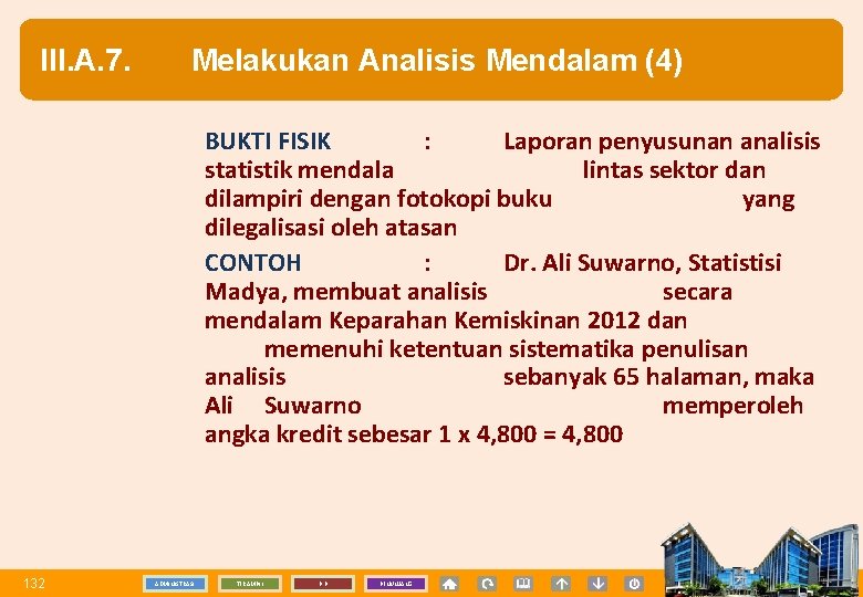III. A. 7. Melakukan Analisis Mendalam (4) BUKTI FISIK : Laporan penyusunan analisis statistik