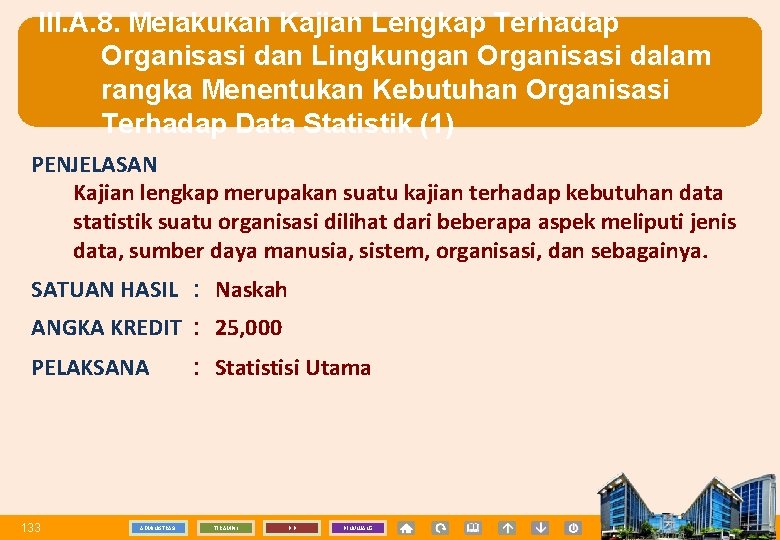 III. A. 8. Melakukan Kajian Lengkap Terhadap Organisasi dan Lingkungan Organisasi dalam rangka Menentukan