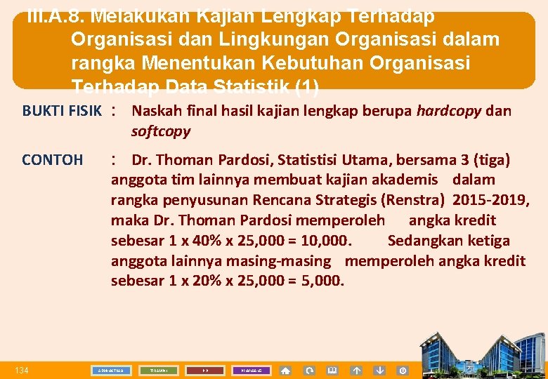 III. A. 8. Melakukan Kajian Lengkap Terhadap Organisasi dan Lingkungan Organisasi dalam rangka Menentukan