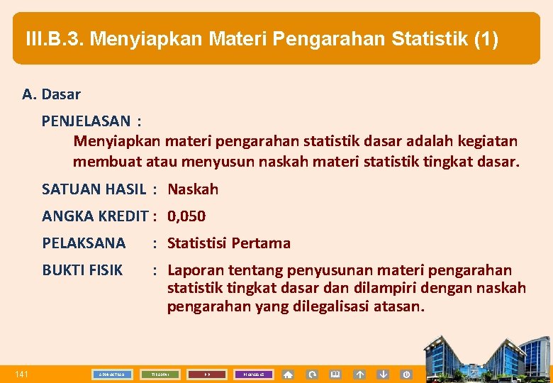 III. B. 3. Menyiapkan Materi Pengarahan Statistik (1) A. Dasar PENJELASAN : Menyiapkan materi