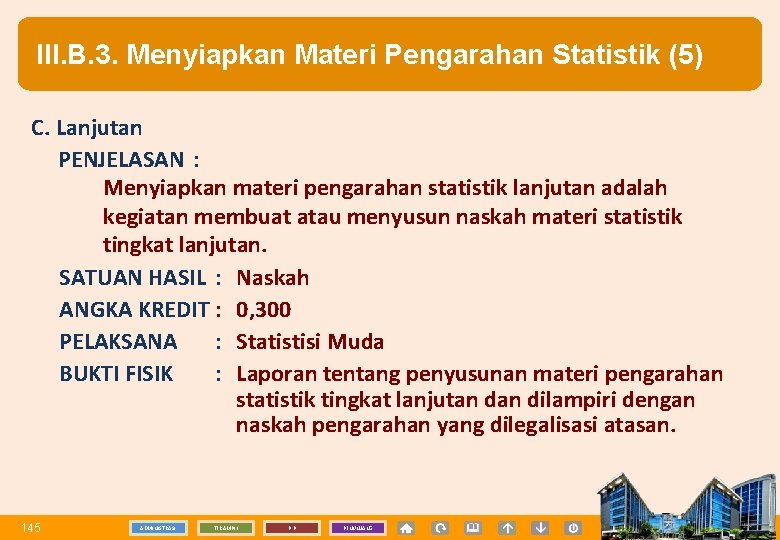 III. B. 3. Menyiapkan Materi Pengarahan Statistik (5) C. Lanjutan PENJELASAN : Menyiapkan materi