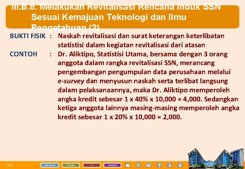 III. B. 8. Melakukan Revitalisasi Rencana Induk SSN Sesuai Kemajuan Teknologi dan Ilmu Pengetahuan
