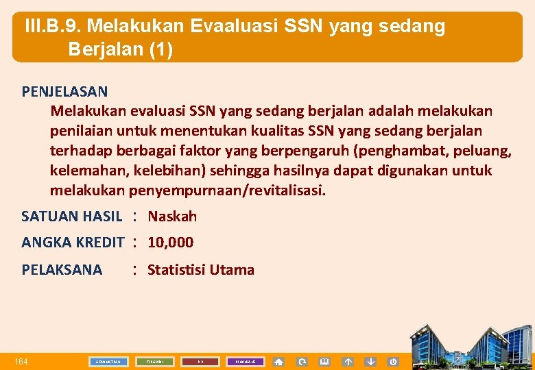 III. B. 9. Melakukan Evaaluasi SSN yang sedang Berjalan (1) PENJELASAN Melakukan evaluasi SSN