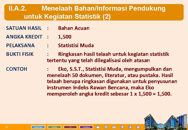 II. A. 2. Menelaah Bahan/Informasi Pendukung untuk Kegiatan Statistik (2) SATUAN HASIL ANGKA KREDIT