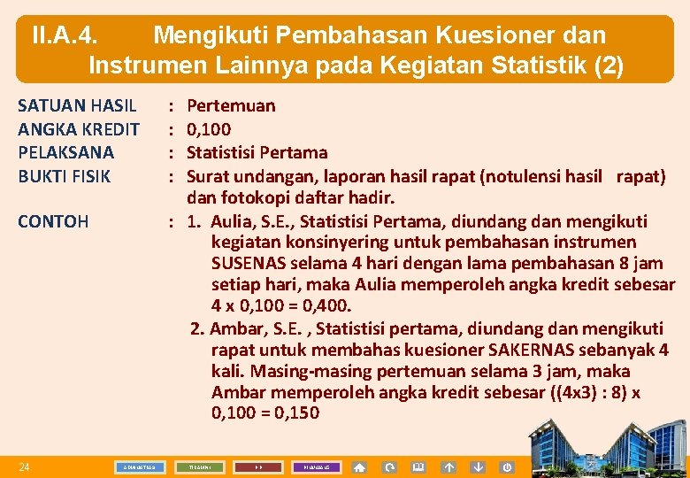 II. A. 4. Mengikuti Pembahasan Kuesioner dan Instrumen Lainnya pada Kegiatan Statistik (2) SATUAN