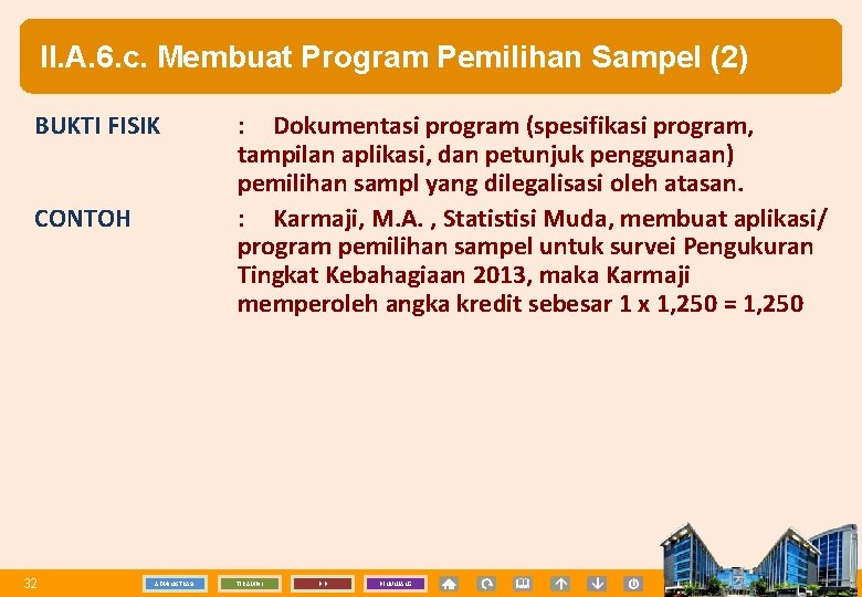 II. A. 6. c. Membuat Program Pemilihan Sampel (2) BUKTI FISIK CONTOH 32 ADMINISTRASI