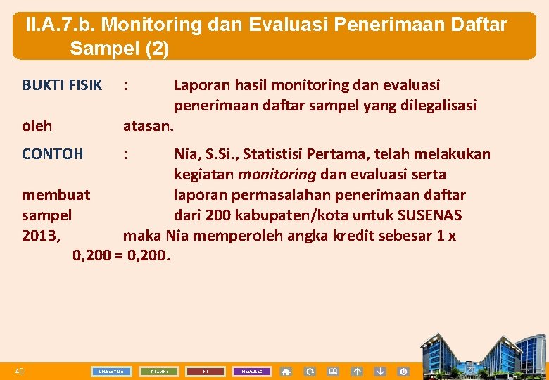 II. A. 7. b. Monitoring dan Evaluasi Penerimaan Daftar Sampel (2) BUKTI FISIK :