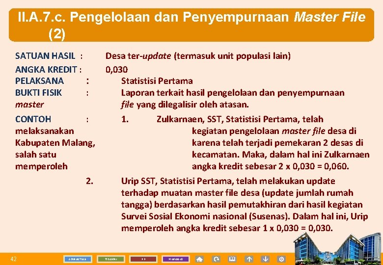 II. A. 7. c. Pengelolaan dan Penyempurnaan Master File (2) SATUAN HASIL : ANGKA