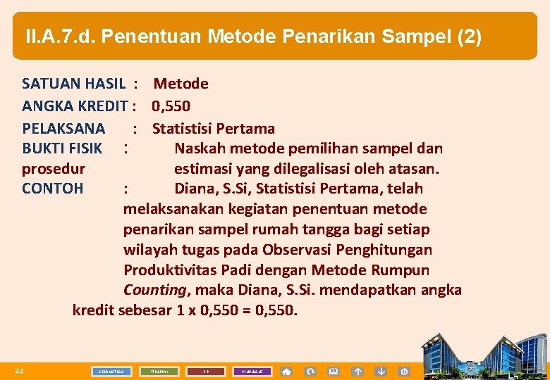 II. A. 7. d. Penentuan Metode Penarikan Sampel (2) SATUAN HASIL : Metode ANGKA