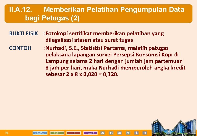II. A. 12. Memberikan Pelatihan Pengumpulan Data bagi Petugas (2) BUKTI FISIK : Fotokopi