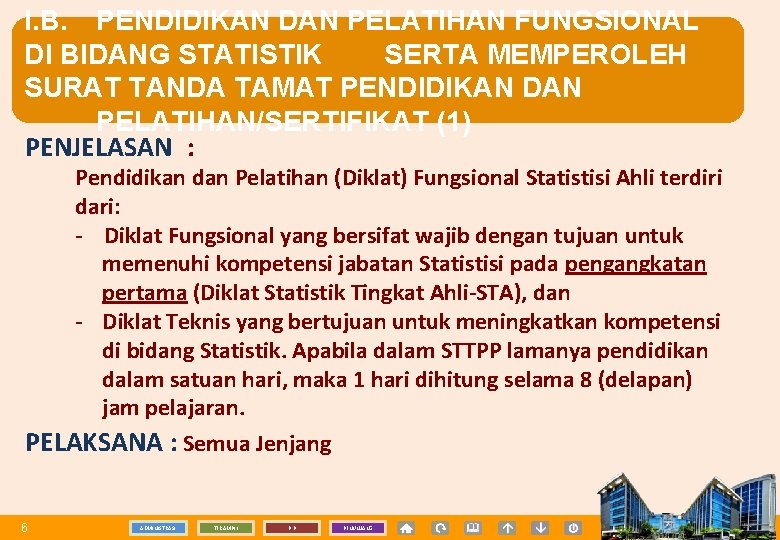 I. B. PENDIDIKAN DAN PELATIHAN FUNGSIONAL DI BIDANG STATISTIK SERTA MEMPEROLEH SURAT TANDA TAMAT
