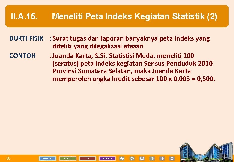 II. A. 15. Meneliti Peta Indeks Kegiatan Statistik (2) BUKTI FISIK : Surat tugas
