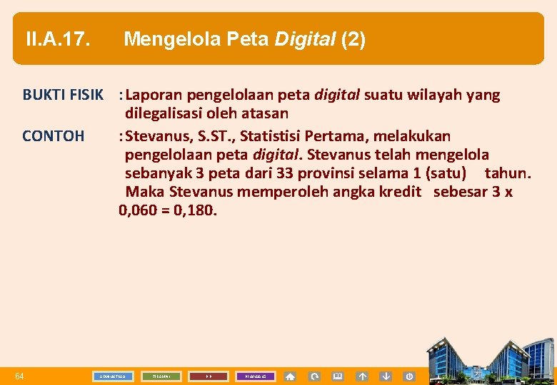 II. A. 17. Mengelola Peta Digital (2) BUKTI FISIK : Laporan pengelolaan peta digital