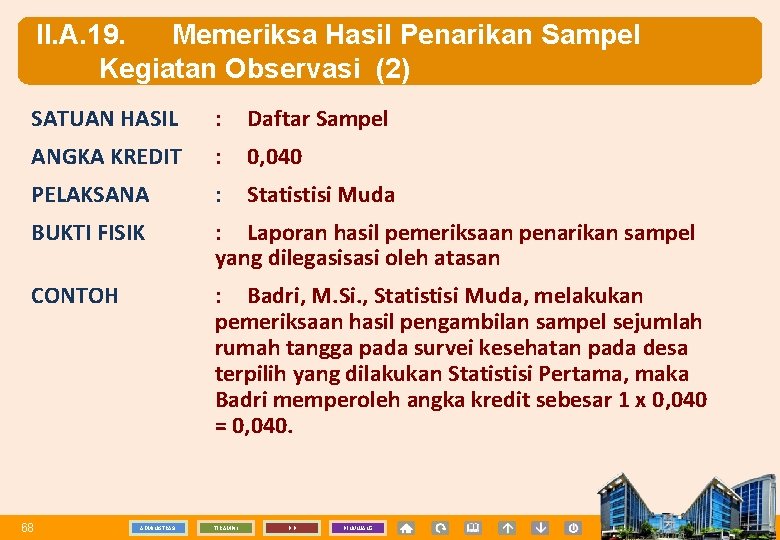II. A. 19. Memeriksa Hasil Penarikan Sampel Kegiatan Observasi (2) SATUAN HASIL : Daftar