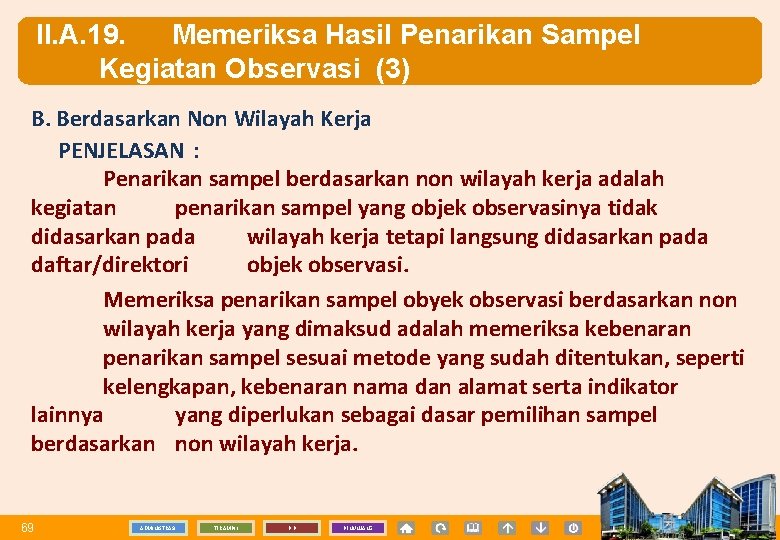 II. A. 19. Memeriksa Hasil Penarikan Sampel Kegiatan Observasi (3) B. Berdasarkan Non Wilayah
