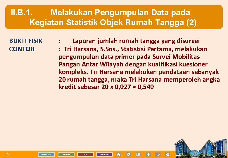 II. B. 1. Melakukan Pengumpulan Data pada Kegiatan Statistik Objek Rumah Tangga (2) BUKTI