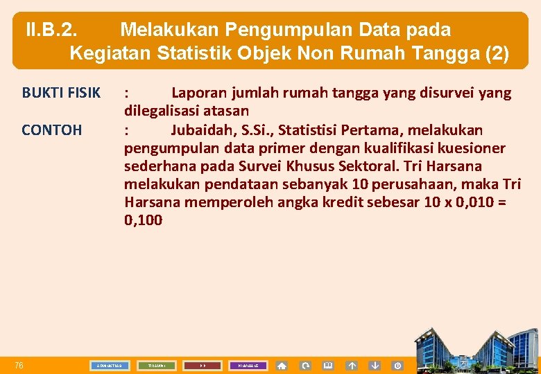 II. B. 2. Melakukan Pengumpulan Data pada Kegiatan Statistik Objek Non Rumah Tangga (2)