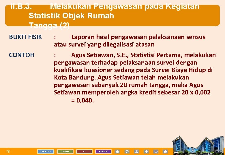 II. B. 3. Melakukan Pengawasan pada Kegiatan Statistik Objek Rumah Tangga (2) BUKTI FISIK