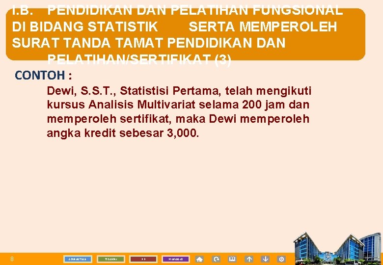 I. B. PENDIDIKAN DAN PELATIHAN FUNGSIONAL DI BIDANG STATISTIK SERTA MEMPEROLEH SURAT TANDA TAMAT