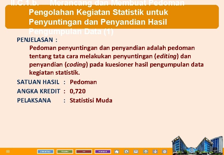 II. C. 1. b. Merancang dan Membuat Pedoman Pengolahan Kegiatan Statistik untuk Penyuntingan dan