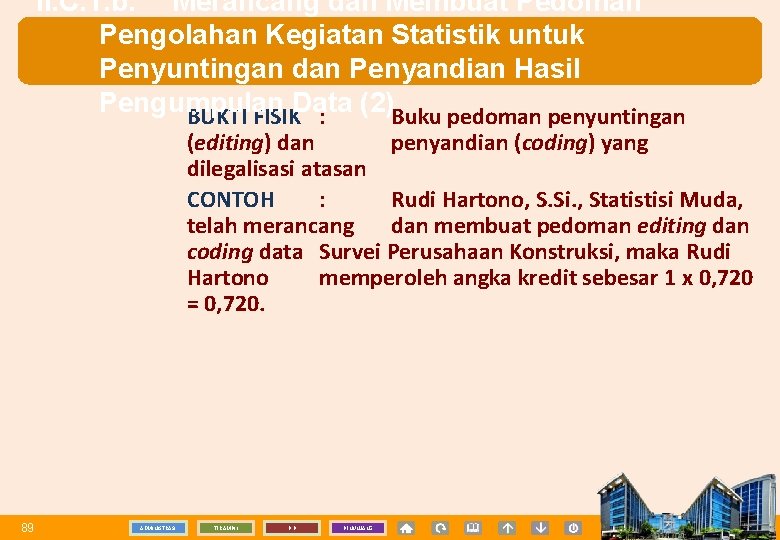 II. C. 1. b. Merancang dan Membuat Pedoman Pengolahan Kegiatan Statistik untuk Penyuntingan dan