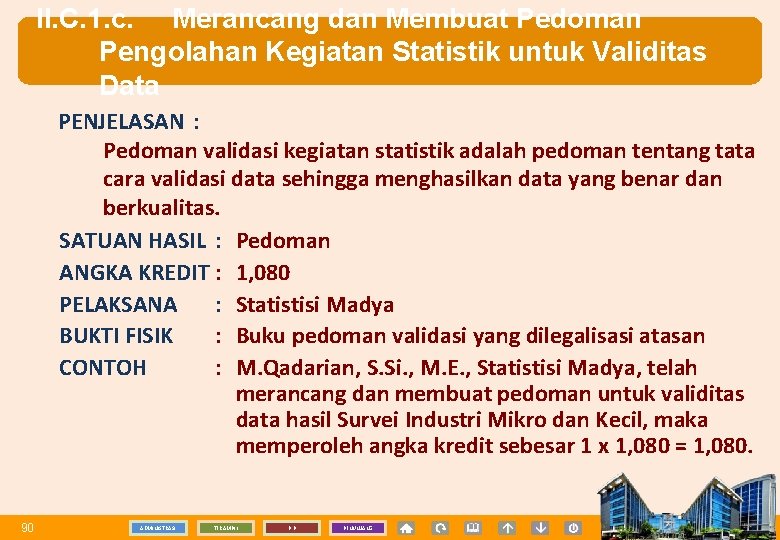 II. C. 1. c. Merancang dan Membuat Pedoman Pengolahan Kegiatan Statistik untuk Validitas Data