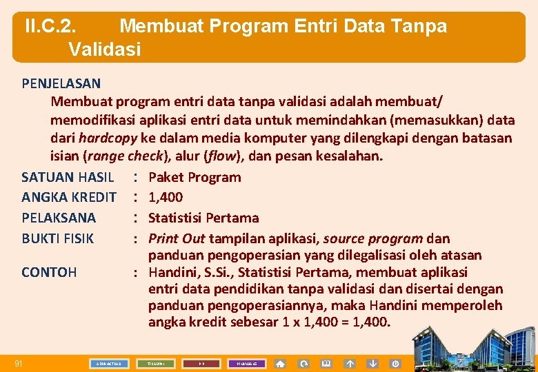II. C. 2. Membuat Program Entri Data Tanpa Validasi PENJELASAN Membuat program entri data