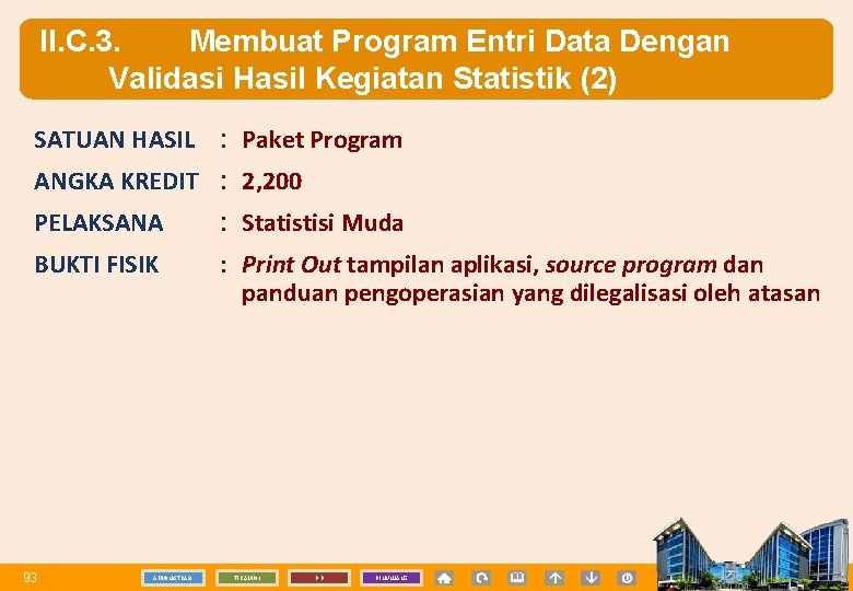 II. C. 3. Membuat Program Entri Data Dengan Validasi Hasil Kegiatan Statistik (2) SATUAN
