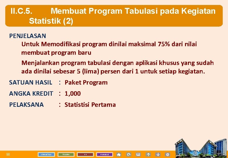 II. C. 5. Membuat Program Tabulasi pada Kegiatan Statistik (2) PENJELASAN Untuk Memodifikasi program