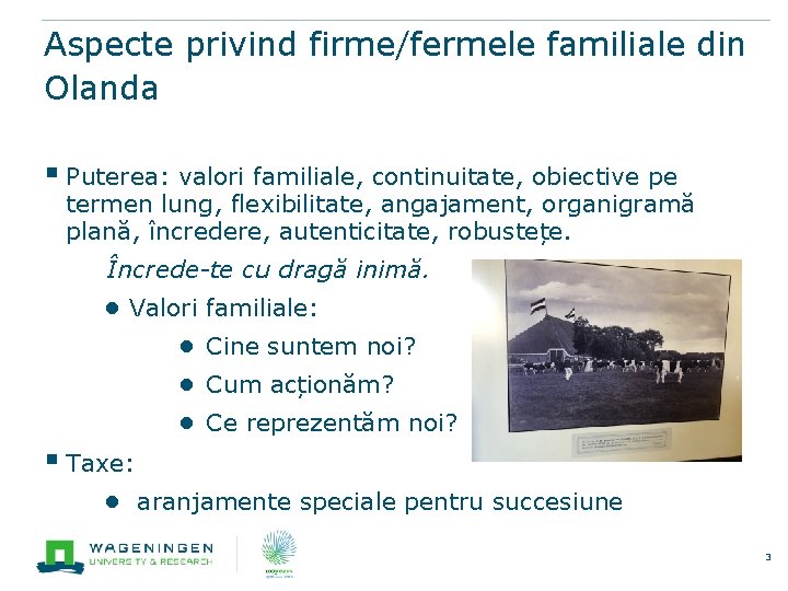 Aspecte privind firme/fermele familiale din Olanda § Puterea: valori familiale, continuitate, obiective pe termen