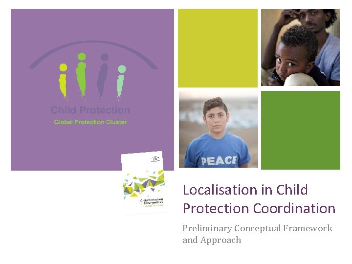 Localisation in Child Protection Coordination Preliminary Conceptual Framework and Approach 