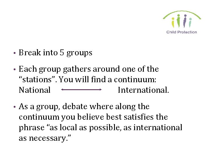  • Break into 5 groups • Each group gathers around one of the