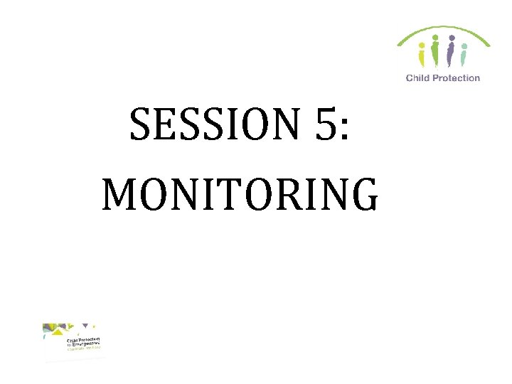 SESSION 5: MONITORING 