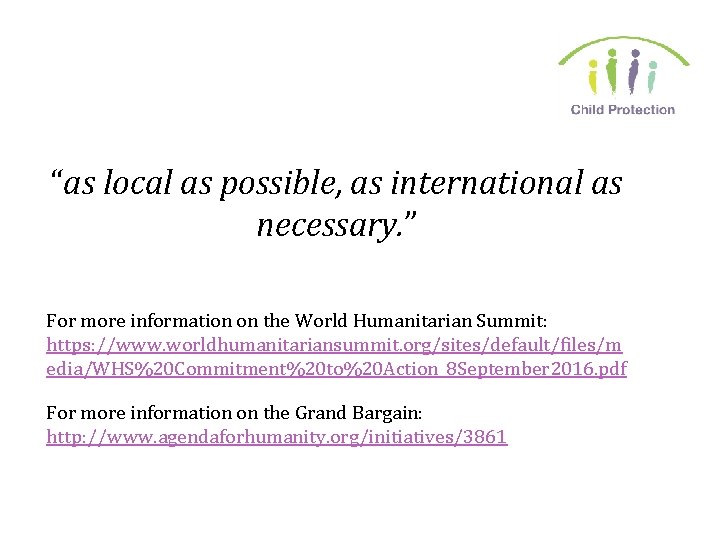 “as local as possible, as international as necessary. ” For more information on the