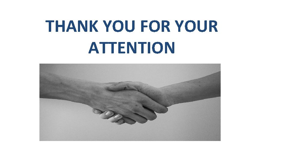THANK YOU FOR YOUR ATTENTION THANK YOU FOR YOUR ATTENTION