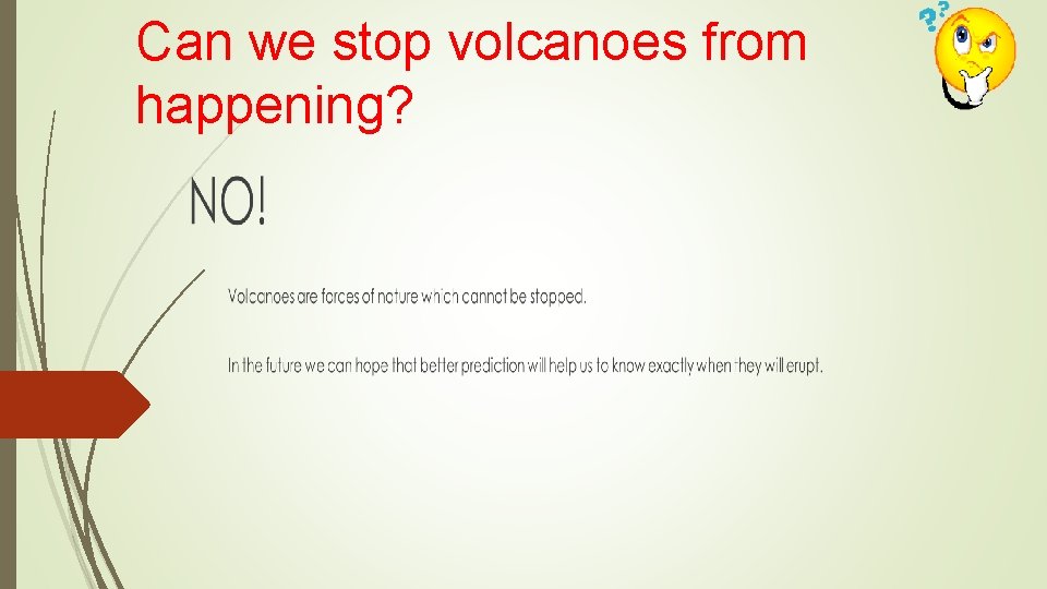 Can we stop volcanoes from happening? 