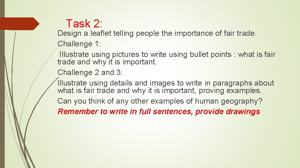 Task 2: Design a leaflet telling people the importance of fair trade. Challenge 1: