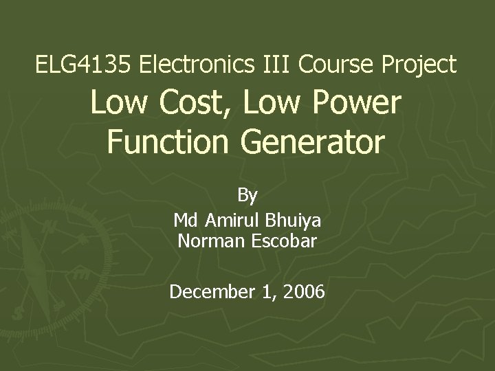 ELG 4135 Electronics III Course Project Low Cost, Low Power Function Generator By Md
