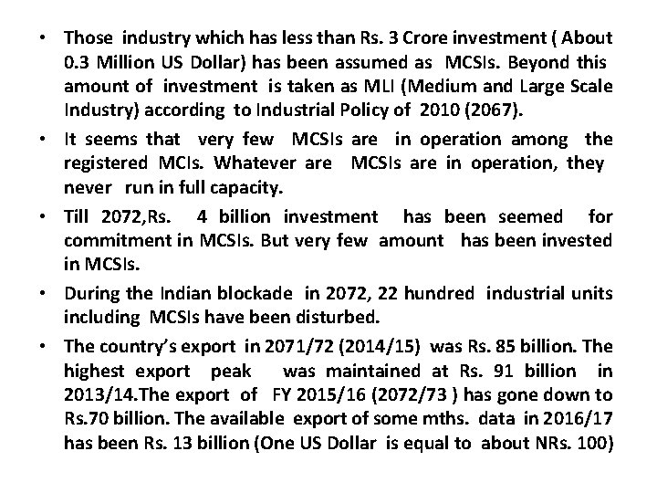  • Those industry which has less than Rs. 3 Crore investment ( About
