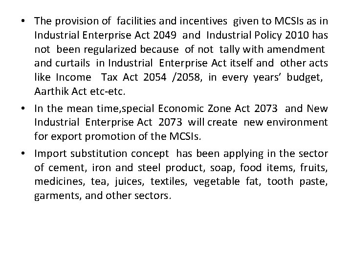  • The provision of facilities and incentives given to MCSIs as in Industrial