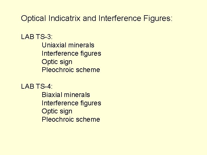 Optical Indicatrix and Interference Figures: LAB TS-3: Uniaxial minerals Interference figures Optic sign Pleochroic
