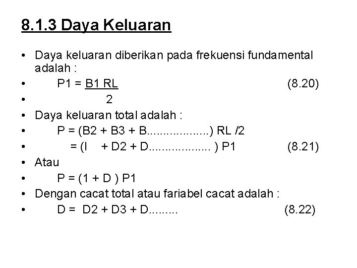 8. 1. 3 Daya Keluaran • Daya keluaran diberikan pada frekuensi fundamental adalah :