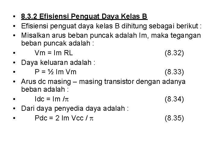  • 8. 3. 2 Efisiensi Penguat Daya Kelas B • Efisiensi penguat daya