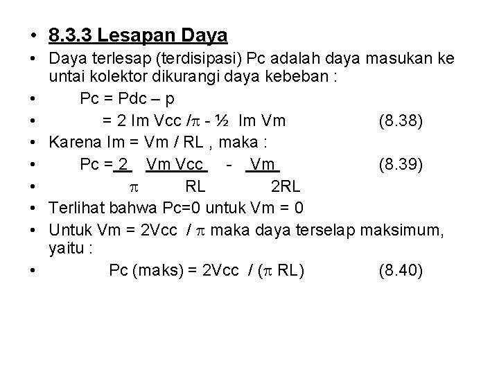  • 8. 3. 3 Lesapan Daya • Daya terlesap (terdisipasi) Pc adalah daya