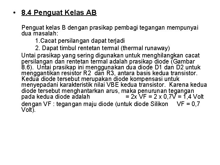  • 8. 4 Penguat Kelas AB Penguat kelas B dengan prasikap pembagi tegangan