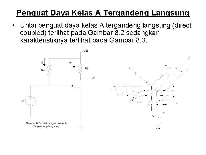 Penguat Daya Kelas A Tergandeng Langsung • Untai penguat daya kelas A tergandeng langsung